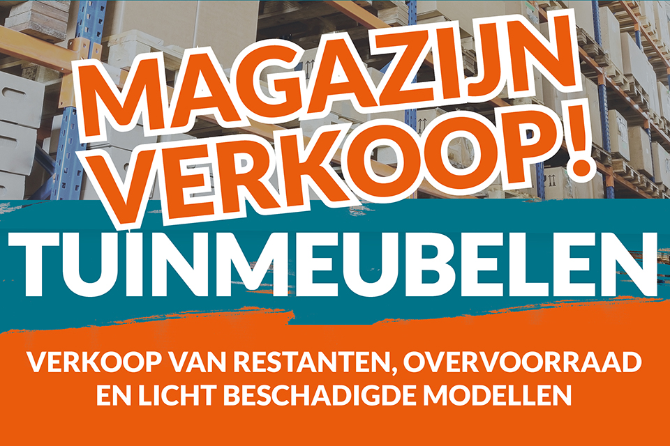 Magazijnverkoop tuinmeubelen!